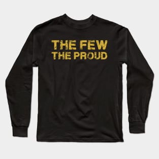 The Few The Proud US Marine Corps Long Sleeve T-Shirt